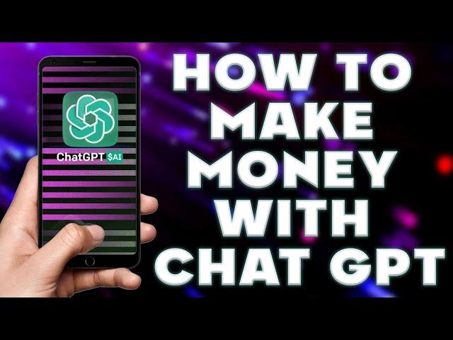 How to Make Money with Chat GPT | Making Money Online In 2023