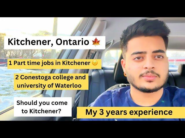 Conestoga college Kitchener | Should you come to Canada in 2023 ? Part time jobs in Kitchener