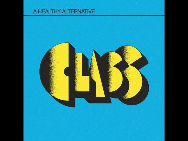 Class - A Healthy Alternative (Full LP)