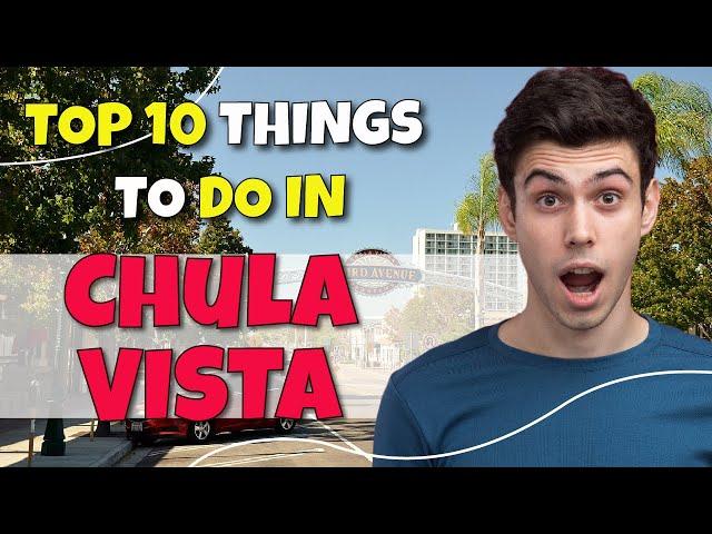 TOP 10 Things to do in Chula Vista, California 2023!