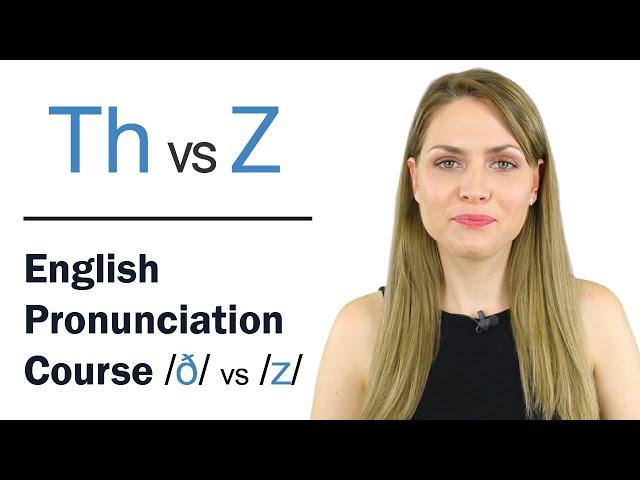 How to Pronounce Th ð and Z sounds | Learn English Pronunciation Course