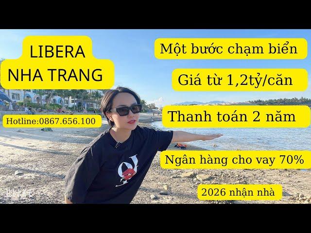 Trực tiếp dự án Libera Nha Trang. Sở hữu căn hộ mặt biển với giá 1,2tỷ. Zalo em 0867.656.100