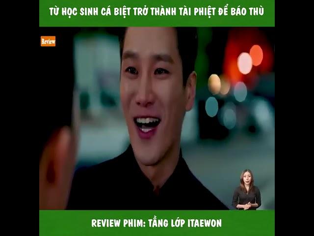 Review phim: Tầng lớp ITAEWON | Từ học sinh cá biệt trở thành tài phiệt để báo thù