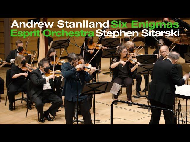 Andrew Staniland: Six Enigmas • Esprit Orchestra | Stephen Sitarski, Violin