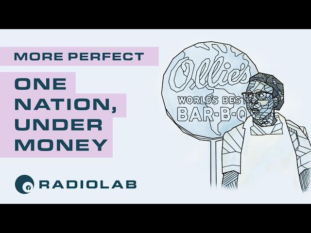 One Nation, Under Money | Radiolab Presents: More Perfect Podcast | Season 2 Episode 9