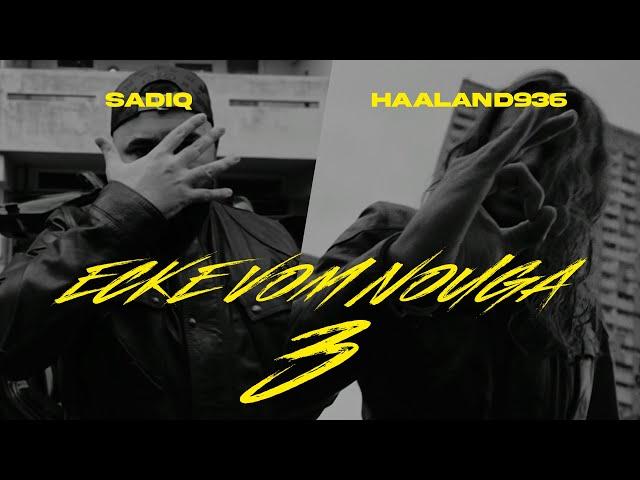 SADIQ x HAALAND936 - ECKE VOM NOUGA 3 (prod. by PTL x JKO x LLSamir) (BOOSQAPE #10)