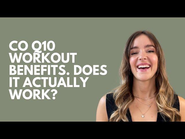 Co q10 workout benefits. Does it actually work?