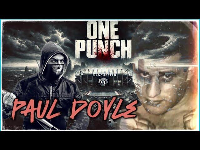 Paul ‘One Punch’ Doyle : Manchester’s Most Feared Criminal | Documentary