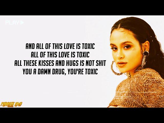 Kehlani - Toxic (Lyrics)