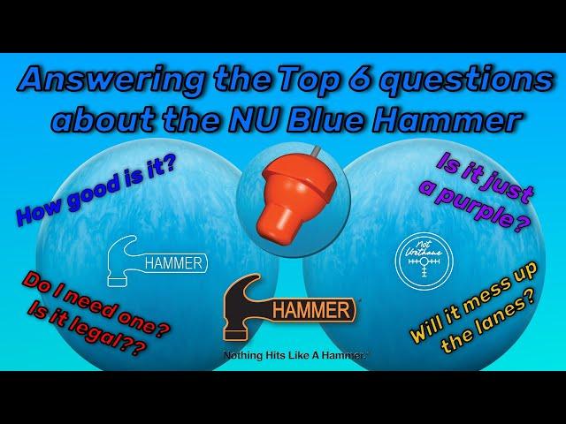 Answering the Top 6 questions about the NU Blue Hammer!!