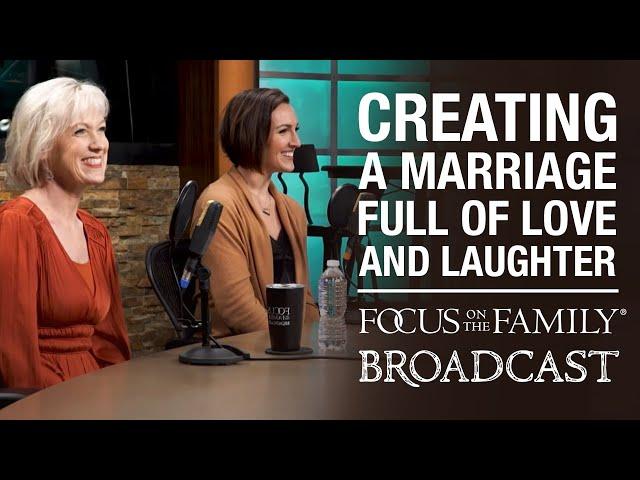 Creating a Marriage Full of Love and Laughter - Lisa Jacobson & Phylicia Masonheimer