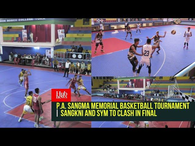 P.A. Sangma Memorial basketball tournament | Sangkni and SYM to Clash in Final