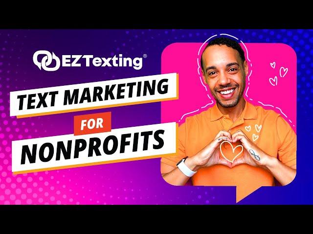 Text Messaging / SMS Marketing for Nonprofits | EZ Texting Demo