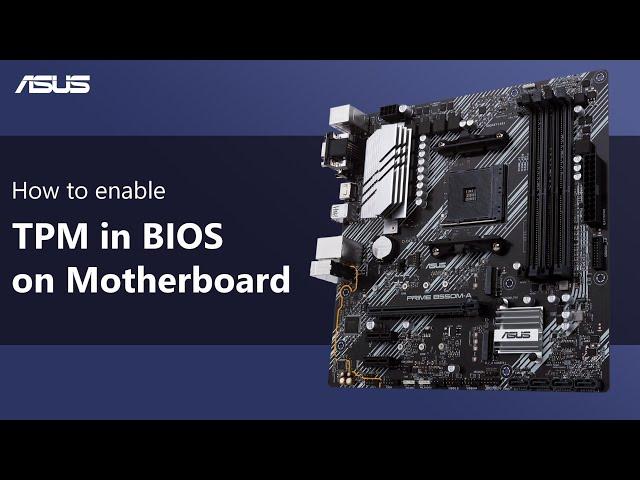 How to enable TPM in BIOS on Motherboard  | ASUS SUPPORT