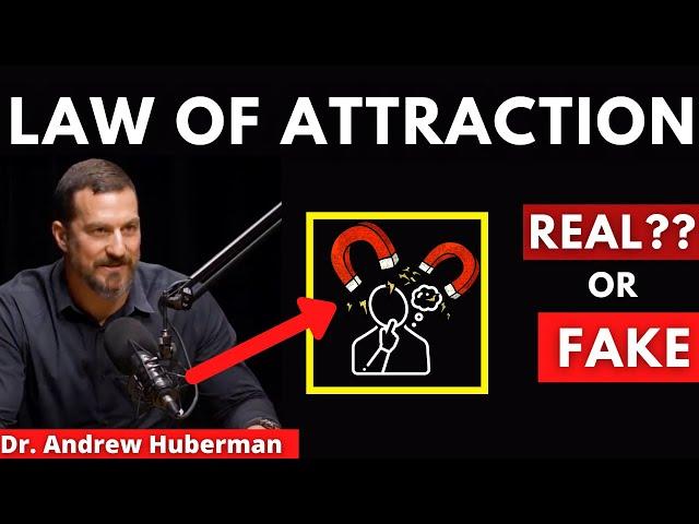 The Neuroscience Behind The Law Of Attraction - Dr. Andrew Huberman