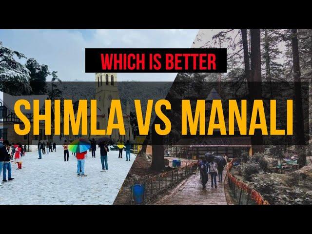 Shimla vs Manali: The Best Travel Guide to Choosing Your Perfect Hill Station!