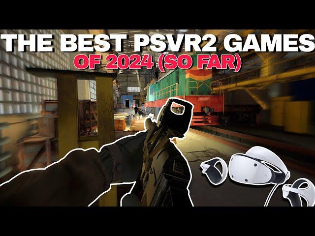 The BEST PSVR2 Games of 2024 so FAR...