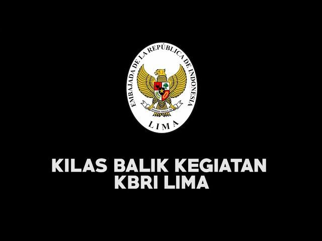 Kilas Balik kegiatan KBRI Lima tahun 2018