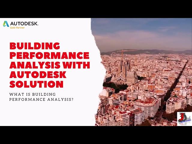 Building Performance Analysis with Autodesk Solution - Part 1: What is Building Performance Analysis