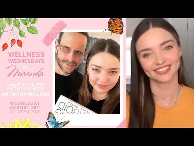 Miranda Kerr | Wellness Wednesday (featuring Anthony William) | August 26, 2020