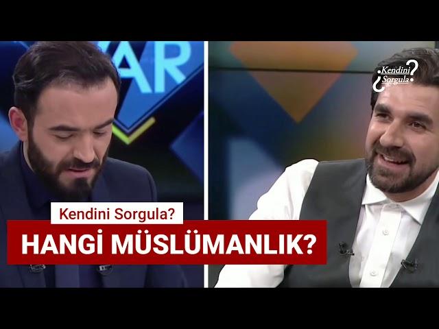 HANGİ MÜSLÜMANLIK!?