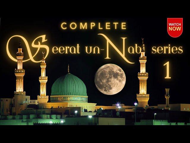 Part 01 | Muhammad ﷺ The Messenger Of Allah | Complete Seerah In Urdu/Hindi | Seerat Un Nabi ﷺ