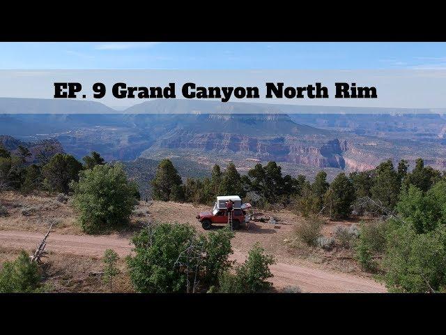 EP. 9: North Rim Grand Canyon Boondocking Spots