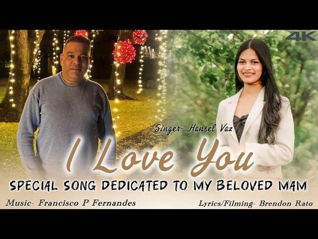 New Konkani Special Song | I Love You | song Dedicated To My Beloved Mam | By Hansel Vaz