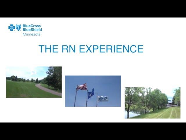 The RN Experience - Blue Cross Blue Shield of Minnesota