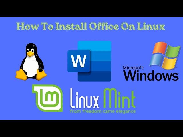 How To Install Microsoft Office on Linux 2023 Two Methods