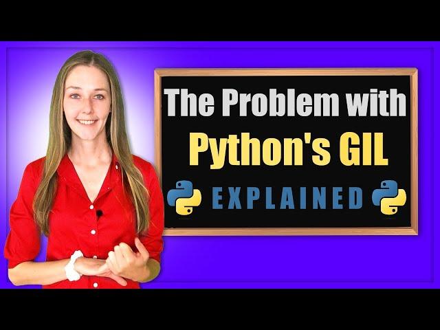 The Problem with Python's GIL Explained