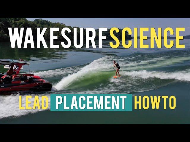 Wakesurf Science for the Best Wave: Episode 3 - Lead Placement Step by Step