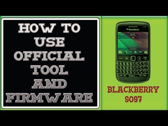 How To Flashing Blackberry 9097 Without any Box Using Official Tool and Firmware Easy