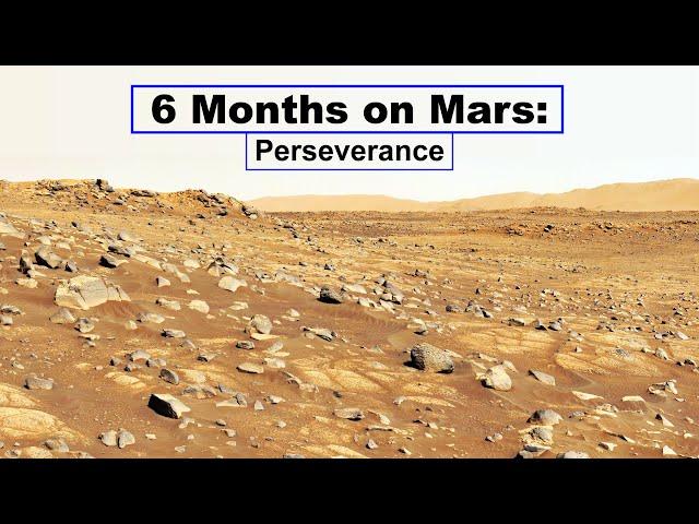 6 Months on Mars: Perseverance