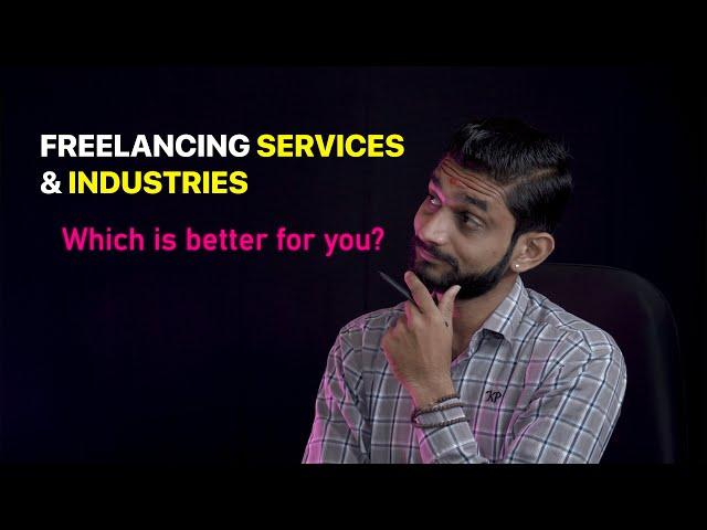Freelancing Services & Industries ( Which is better for You? ) by @PriyeshKhatrani