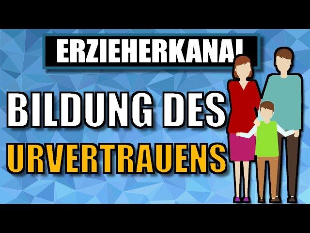 Das Urvertrauen und wie es sich entwickelt (nach Erik Erikson) | ERZIEHERKANAL