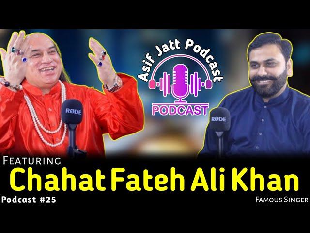 Asif Jatt Podcast Featuring Chahat Fateh Ali Khan!