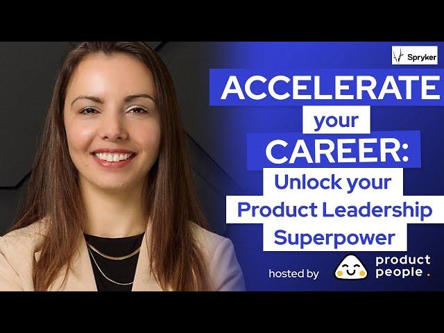  Accelerate Your Career: Unlock Your Product Leadership Superpower