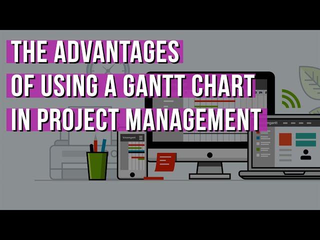 10 Gantt Chart Advantages in Project Management | TeamGantt