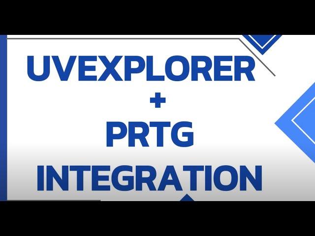 Setting up the PRTG + UVexplorer Integration
