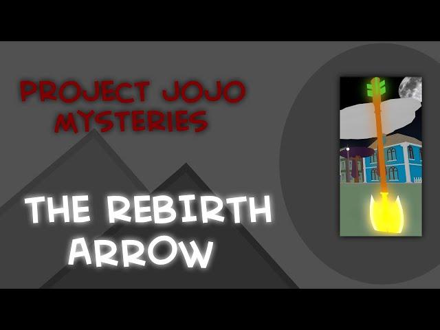 Project JoJo Mysteries: Rebirth Arrows