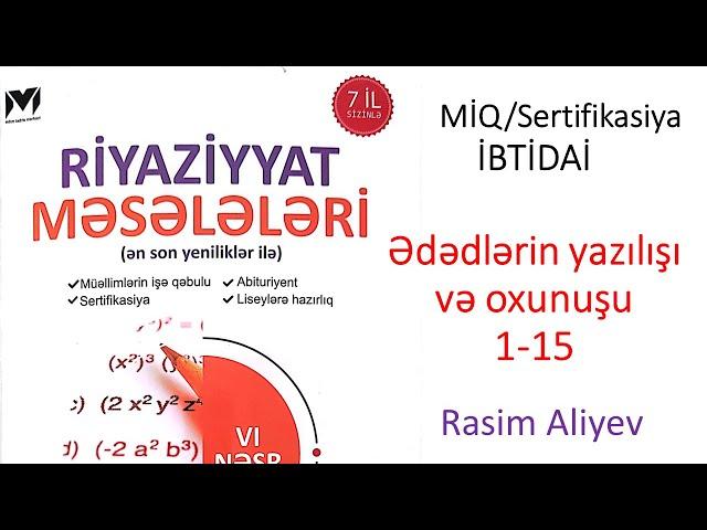 Ədədlərin yazılışı və oxunuşu 1-15 MHM kitabı / MİQ-Sertifikasiya İBTİDAİ / Rasim Aliyev