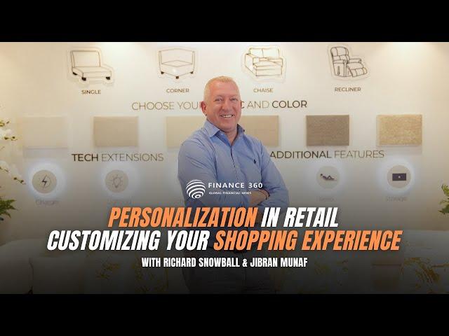 How Retailers Customize Your Shopping Experience | Richard Snowball | Jibran Munaf | The Finance 360