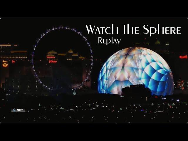 Watch The Sphere - Replay - 12/29/24 - 10pm - 10am PST