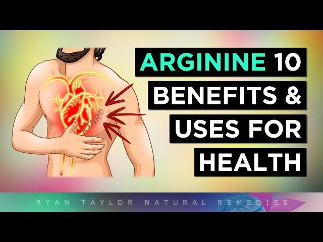 10 Amazing Benefits of L-ARGININE