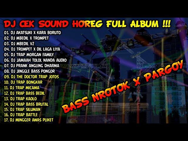 DJ CEK SOUND HOREG BASS GLERR TERBARU FULL ALBUM 2024 - GOGOK PROJECT X NANDA AUDIO X BREWOG AUDIO