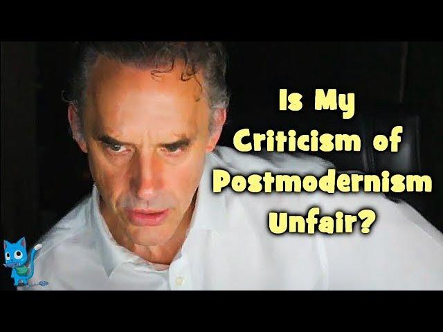 Jordan Peterson: Am I Unfair to Postmodernism?
