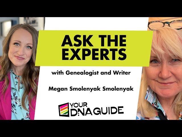 Ask the Experts with Megan Smolenyak Smolenyak