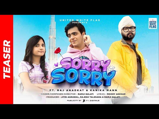 SORRY SORRY| TEASER | RAMJI GULATI | RAJ ANADKAT | KANIKA MANN | UNITED WHITE FLAG