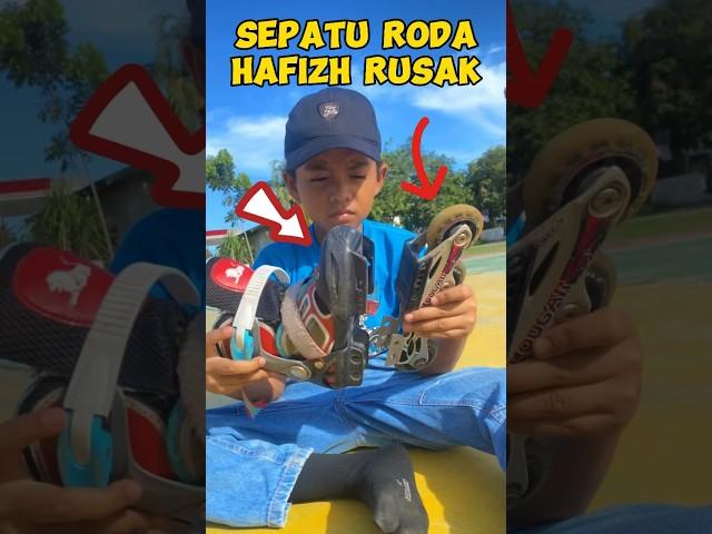 Sepatu Roda Hafizh Rusak‼️